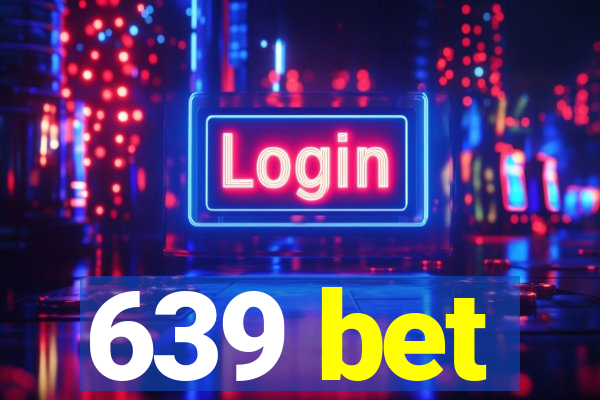 639 bet